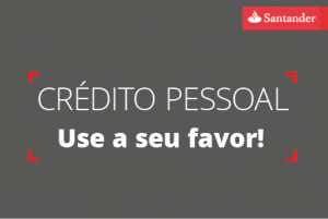 Empréstimo Santander: saiba como solicitar o seu!